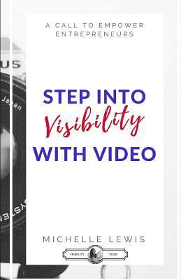 Stepping Into Visibility With Video: A Call To Empower Entrepreneurs 1