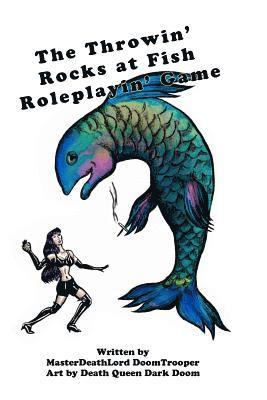 The Throwin' Rocks at Fish Roleplayin' Game 1