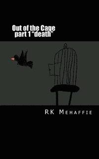 bokomslag Out of the Cage part 1 "Death"