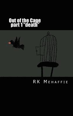 bokomslag Out of the Cage part 1 "Death"