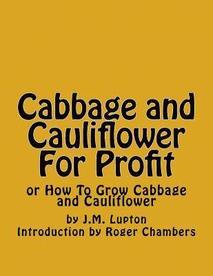 bokomslag Cabbage and Cauliflower For Profit: or How To Grow Cabbage and Cauliflower