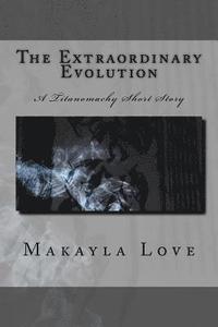 bokomslag The Extraordinary Evolution: A Titanomachy Short Story