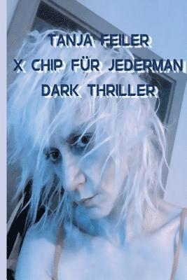 bokomslag Der X Chip Fuer Jederman: Dark Thriller