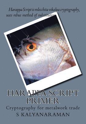 S. Kalyanaraman - Harappa Script Primer: Cryptography for metalwork trade, Häftad