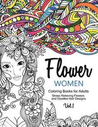 bokomslag Flower Women Coloring Books for Adults: An Adult Coloring Book with Beautiful Women, Floral Hair Designs, and Inspirational Patterns for Relaxation an