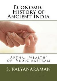 bokomslag Economic History of Ancient India: Artha, 'wealth' of Vedic rastram