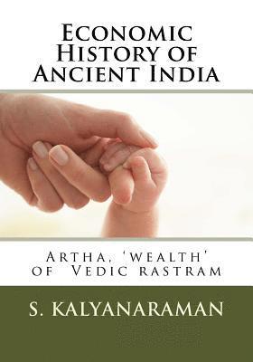 Economic History of Ancient India: Artha, 'wealth' of Vedic rastram 1