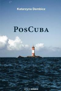 bokomslag PosCuba: Lo imponderable de la transformación insular