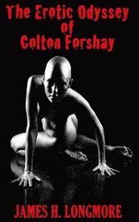 bokomslag The Erotic Odyssey of Colton Forshay