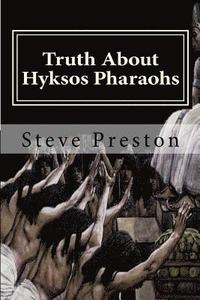 bokomslag Truth About Hyksos Pharaohs