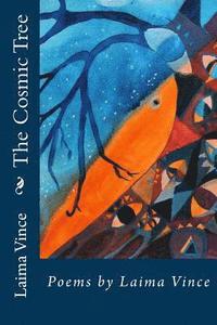 bokomslag The Cosmic Tree: Poems by Laima Vince
