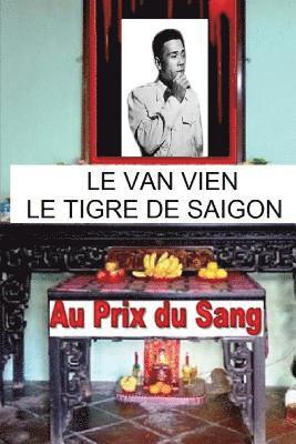 LE VAN VIEN Le Tigre de Saigon 1