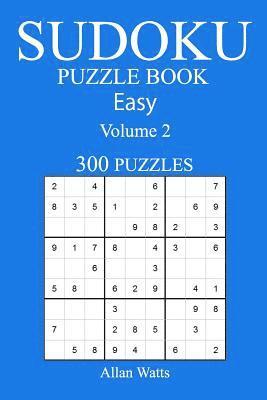 300 Easy Sudoku Puzzle Book: Volume 2 1