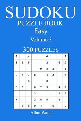 300 Easy Sudoku Puzzle Book: Volume 3 1