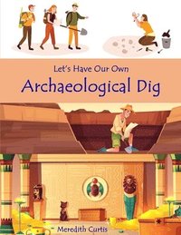 bokomslag Let's Have Our Own Archaeological Dig