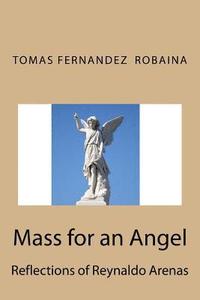 bokomslag Mass for an Angel.: Reflections of Reynaldo Arenas