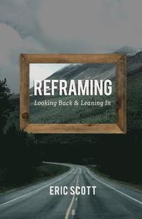 bokomslag Reframing: Looking Back and Leaning In