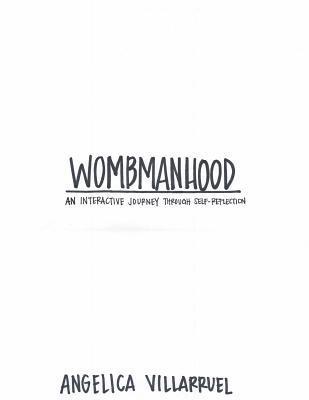 Wombmanhood: An Interactive Journey through Self-Reflection 1