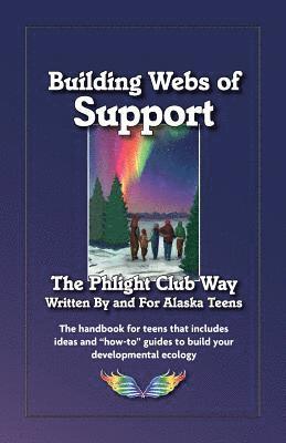 And for Alaska Teens, Derek Peterson - Building Webs of Support: The Phlight Club Way, Häftad