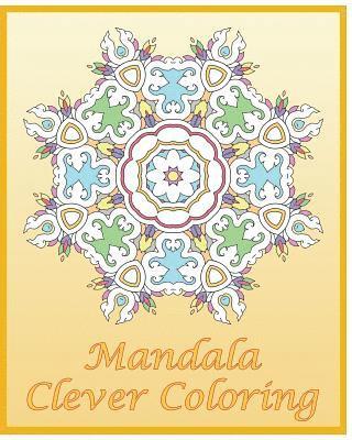 bokomslag Clever Coloring Book: 50 Advanced Mandala Patterns, Adult Coloring Patterns, An Intricate Mandala Coloring Book, Self-Help Creativity and Re