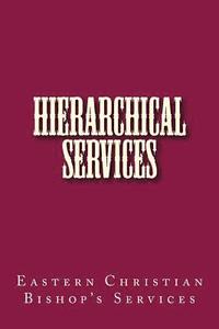 bokomslag Hierarchical Services: Eastern Services for the Bishop