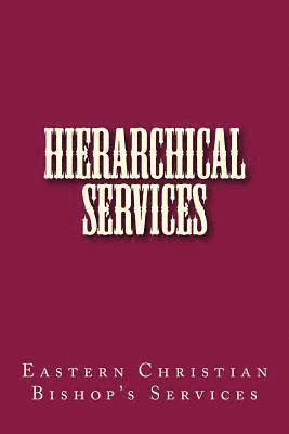 bokomslag Hierarchical Services: Eastern Services for the Bishop