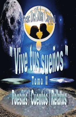 'Vive Tus Sueños' Tomo II: Poesías/Cuentos/Relatos 1