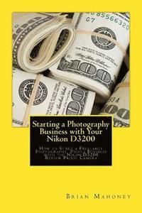 bokomslag Starting a Photography Business with Your Nikon D3200