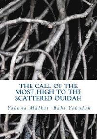 bokomslag The Call Of The Most High To The Scattered Ouidah: A Call To Those Known As African Americans