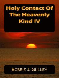 bokomslag Holy Contact of The Heavenly Kind IV