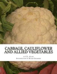 bokomslag Cabbage, Cauliflower and Allied Vegetables: From Seed to Harvest