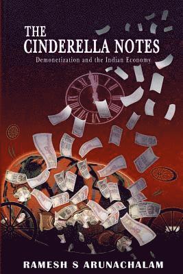 Ramesh S. Arunachalam - The Cinderella Notes: Demonetization and the Indian Economy, Häftad. Tillgänglighet: Lägg i varukorg