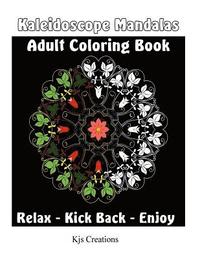 bokomslag Kaleidoscope Mandala Adult Coloring Book: Relax and Create Colorful Works of Art