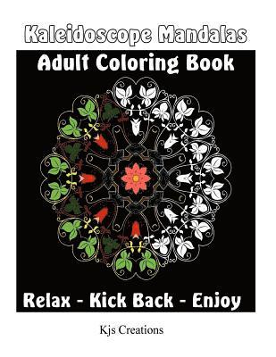 Kaleidoscope Mandala Adult Coloring Book: Relax and Create Colorful Works of Art 1