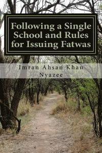bokomslag Following a Single School and Rules for Issuing Fatwas