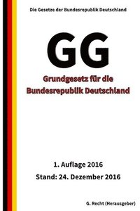 bokomslag GG - Grundgesetz für die Bundesrepublik Deutschland, 1. Auflage 2016