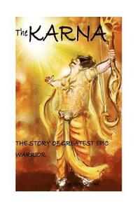 bokomslag The karna (the story of greatest epic warrior)