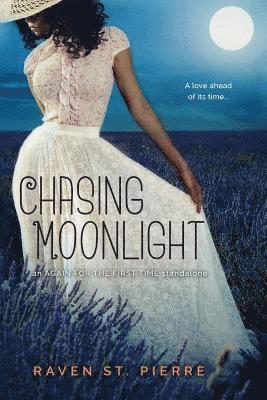 Chasing Moonlight: A Standalone in the Again for the First Time Family Saga 1