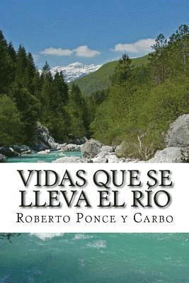 bokomslag Vidas que se lleva el rio: Una Novela