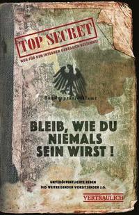 bokomslag Bleib, wie du niemals sein wirst!: 42 unveroeffentlichte Reden des weitreisenden Vorsitzenden J.G.