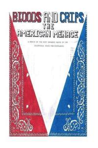 bokomslag Bloods and Crips: The American Menace: A memoir by the most infamous blood in the California State Penitentiaries