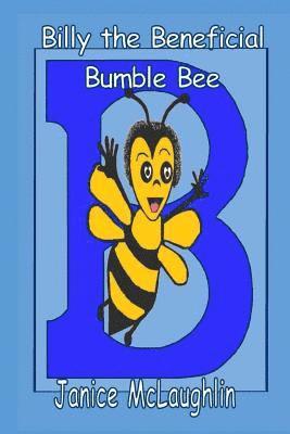 Janice McLaughlin - Billy the Beneficial Bumble Bee, Häftad