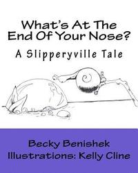 bokomslag What's At The End Of Your Nose?: A Slipperyville Tale