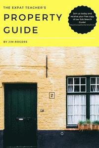 bokomslag The Expat Teacher's Property Guide