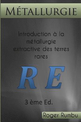 Introduction a la metallurgie extractive des terres rares - 3eme ed 1