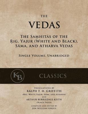 The Vedas: The Samhitas of the Rig, Yajur, Sama, and Atharva [single volume, unabridged], Häftad