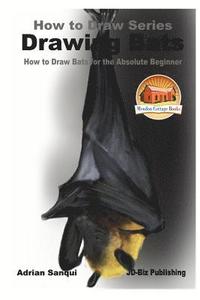 bokomslag Drawing Bats - How to Draw Bats for the Absolute Beginner