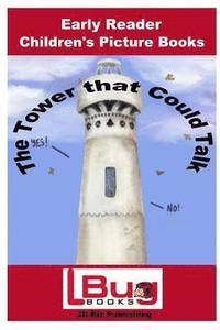 bokomslag The Tower that Could Talk - Early Reader Children's - Picture Books