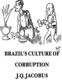 bokomslag Brazil's Culture of Corruption: Travels through a Cleptocracy