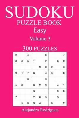 Alejandro Rodriguez - 300 Easy Sudoku Puzzle Book: Volume 3, Häftad